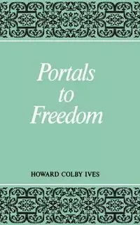 Portals to Freedom - Howard Ives