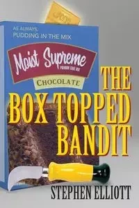 The Box Topped Bandit - Elliott Stephen