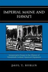 Imperial Maine and Hawai'i - Paul T. Burlin