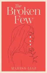 The Broken Few - Ijaz Mariss