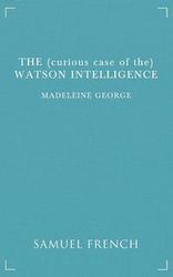 The (Curious Case of The) Watson Intelligence - George Madeleine