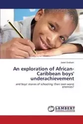 An exploration of African-Caribbean boys' underachievement - Graham Janet