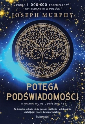 Potęga podświadomości w.nowe, uzupełnione BR - Joseph Murphy