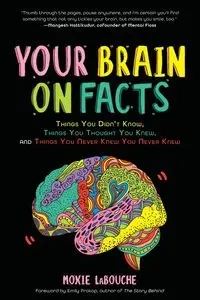Your Brain on Facts - LaBouche Moxie