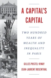 A Capital’s Capital. Two Hundred Years of Wealth and Inequality in Paris - Gilles Postel-Vinay