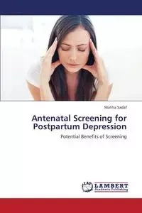 Antenatal Screening for Postpartum Depression - Sadaf Maliha
