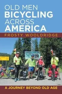 Old Men Bicycling Across America - Wooldridge Frosty
