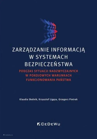 Zarządzanie informacją w systemach bezpieczeństwa - Klaudia Skelnik, Krzysztof Ligęza, Grzegorz Pietr