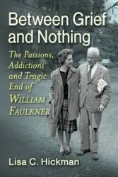 Between Grief and Nothing - Lisa C. Hickman