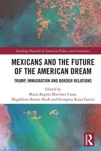 Mexicans and the Future of the American Dream - Martínez Casas Maria Regina