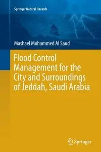 Flood Control Management for the City and Surroundings of Jeddah, Saudi Arabia - Al Mohammed Saud Mashael