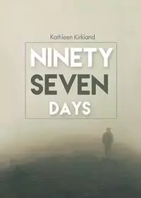 Ninety-Seven Days - Kathleen Kirkland
