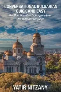 Conversational Bulgarian Quick and Easy - Nitzany Yatir