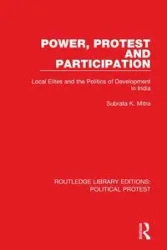 Power, Protest and Participation - Mitra Subrata K.