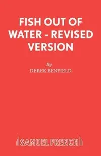 Fish Out of Water - Revised Version - Derek Benfield