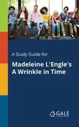 A Study Guide for Madeleine L'Engle's A Wrinkle in Time - Gale Cengage Learning