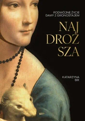 Najdroższa. Podwójne życie Damy z gronostajem w.2 - Katarzyna Bik