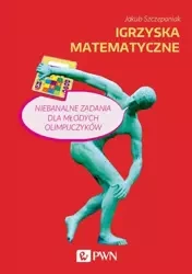 eBook Igrzyska matematyczne - Jakub Szczepaniak epub mobi