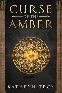 Curse of the Amber - Troy Kathryn