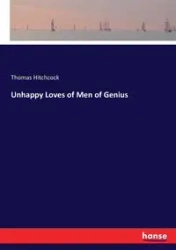 Unhappy Loves of Men of Genius - Thomas Hitchcock