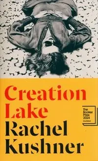 Creation Lake - Kushner, Rachel