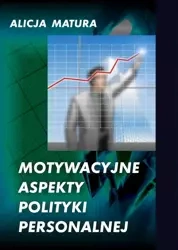 eBook Motywacyjne aspekty polityki personalnej - Alicja Matura