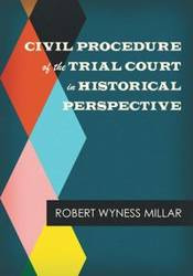 Civil Procedure of the Trial Court in Historical Perspective - Robert Millar Wyness