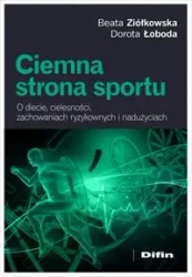 Ciemna strona sportu. O diecie, cielesności... - Beata Dorota Ziółkowska Łoboda