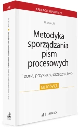 Metodyka sporządzania pism procesowych. Teoria, przykłady, orzecznictwo - Michał Wysocki
