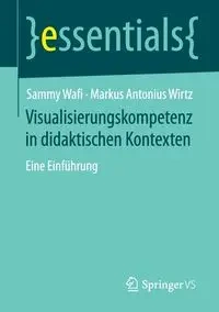 Visualisierungskompetenz in didaktischen Kontexten - Sammy Wafi