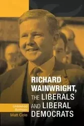 Richard Wainwright, the Liberals and Liberal Democrats - Cole Matt