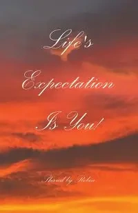 Life's Expectation Is You! - Robin Spooner