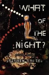 What of the Night? - Carter Stephen