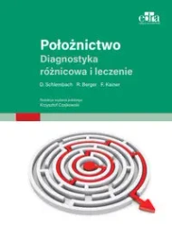 Położnictwo. Diagnostyka różnicowa i terapia - Schlembach D.