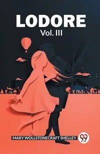 Lodore Vol. III - Shelley Mary Wollstonecraft