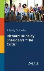 A Study Guide for Richard Brinsley Sheridan's "The Critic" - Gale Cengage