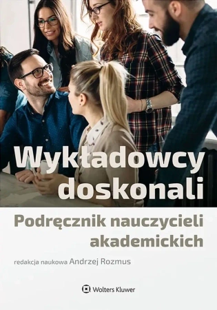 Wykładowcy doskonali. Podręcznik nauczycieli.. - Red.andrzej Rozmus