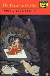 The Presence of Siva - Kramrisch S.