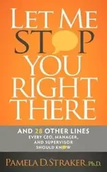 Let Me Stop You Right There - Pamela D. Straker