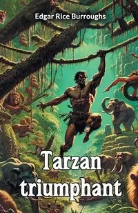 Tarzan Triumphant - Edgar Burroughs Rice