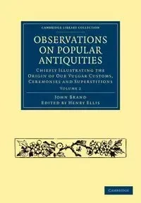 Observations on Popular Antiquities - Volume 2 - John Brand