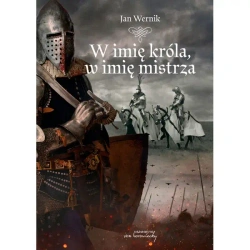 W imię króla, w imię mistrza - Jan Wernik