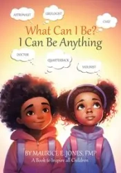 What Can I Be? - Maurice E. Jones FMP