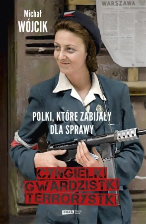 Polki, które zabijały dla sprawy - Michał Wójcik
