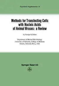 Methods for Transfecting Cells with Nucleic Acids of Animal Viruses - Dubes G. R.