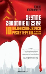 eBook Słynne zbrodnie w ZSRR. 10 najgłośniejszych przestępstw w Związku Radzieckim - Talgat Jaissanbayev epub mobi