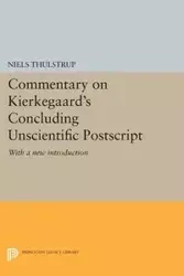 Commentary on Kierkegaard's Concluding Unscientific Postscript - Thulstrup Niels
