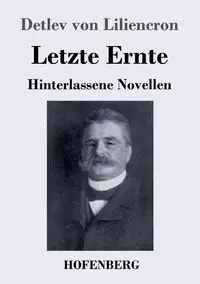 Letzte Ernte - von Liliencron Detlev