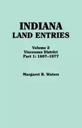 Indiana Land Entries. Volume 2 - Margaret R. Waters