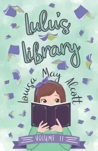 Lulu's Library, Volume II - Louisa May Alcott